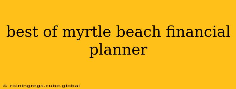 best of myrtle beach financial planner