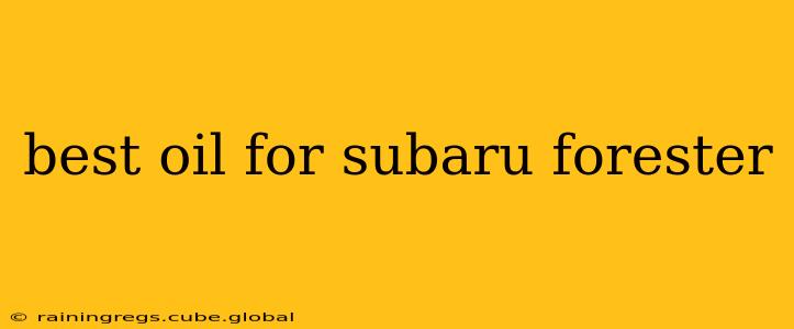 best oil for subaru forester