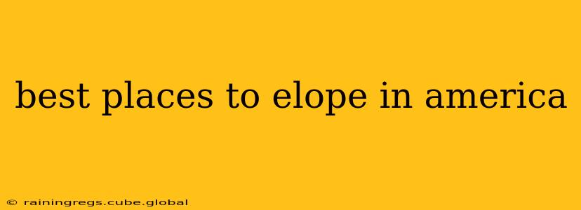 best places to elope in america