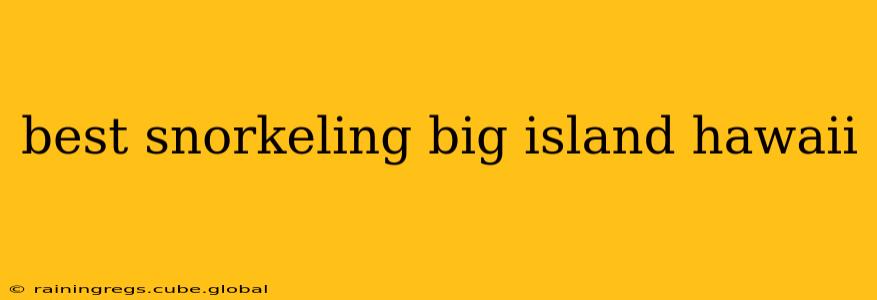 best snorkeling big island hawaii