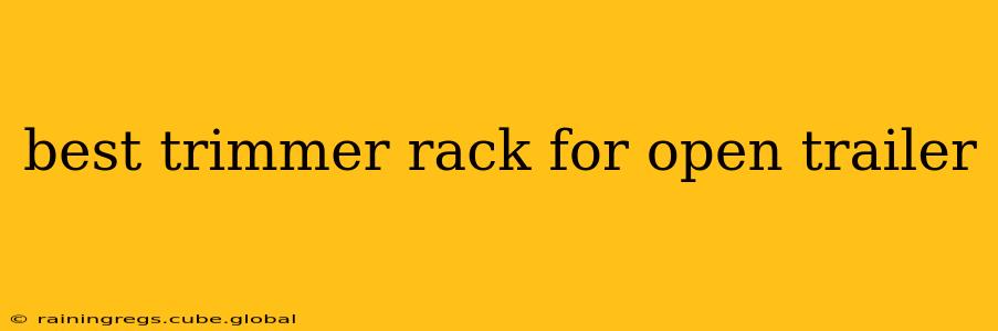 best trimmer rack for open trailer