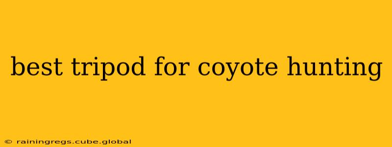 best tripod for coyote hunting