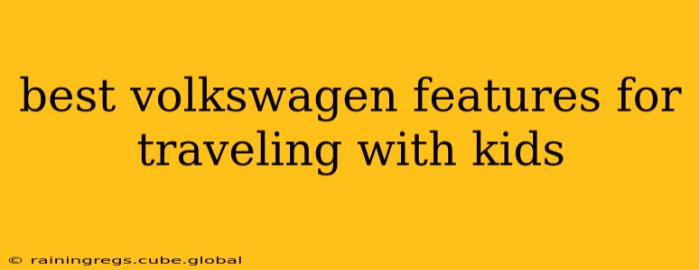 best volkswagen features for traveling with kids