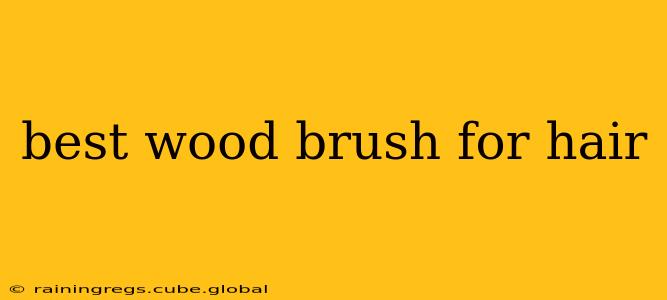 best wood brush for hair