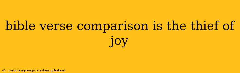 bible verse comparison is the thief of joy