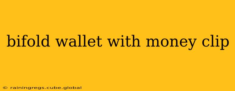 bifold wallet with money clip