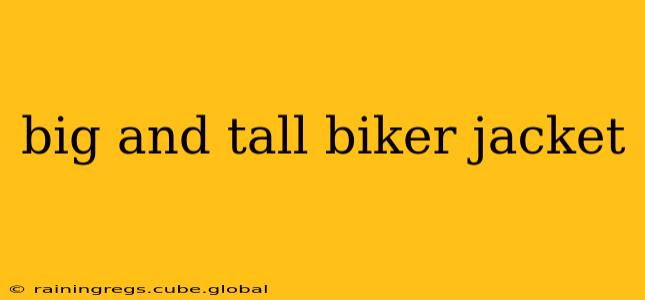 big and tall biker jacket