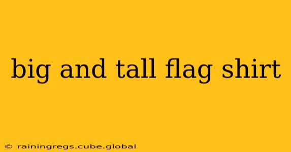 big and tall flag shirt