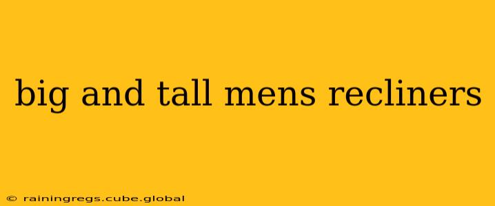 big and tall mens recliners