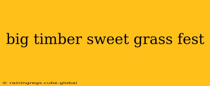 big timber sweet grass fest