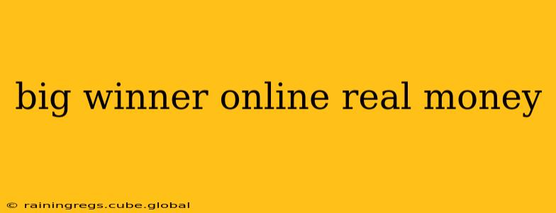 big winner online real money