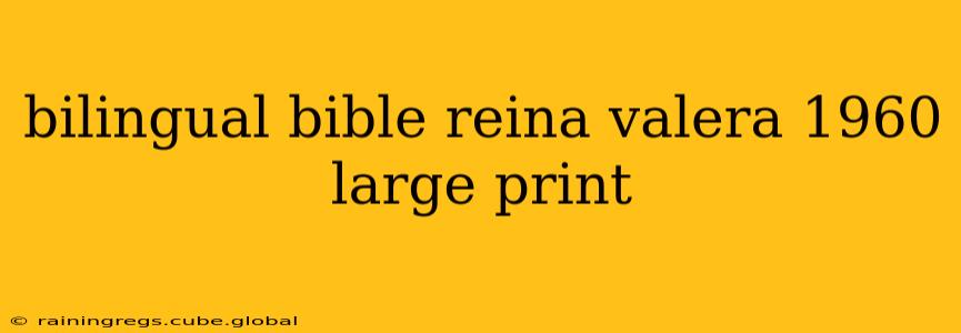 bilingual bible reina valera 1960 large print