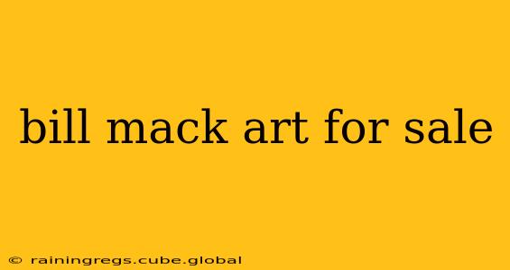 bill mack art for sale