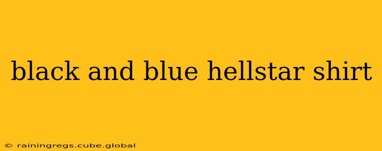black and blue hellstar shirt
