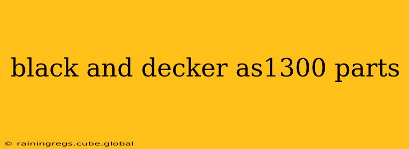 black and decker as1300 parts