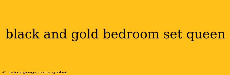 black and gold bedroom set queen