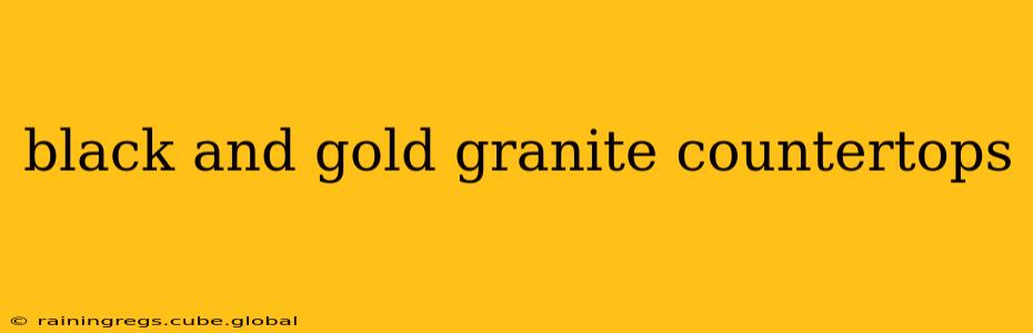 black and gold granite countertops