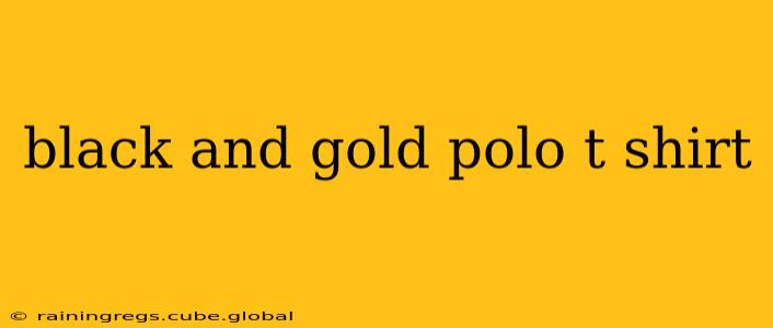 black and gold polo t shirt