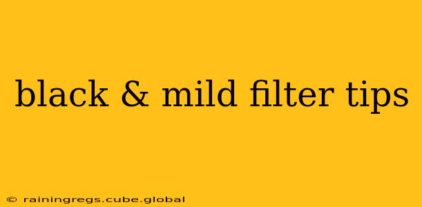 black & mild filter tips