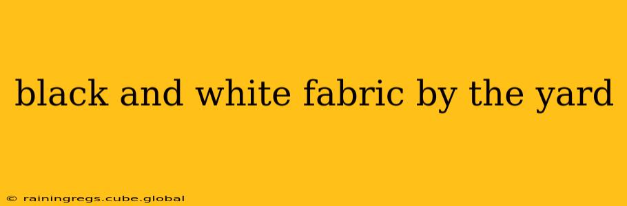 black and white fabric by the yard
