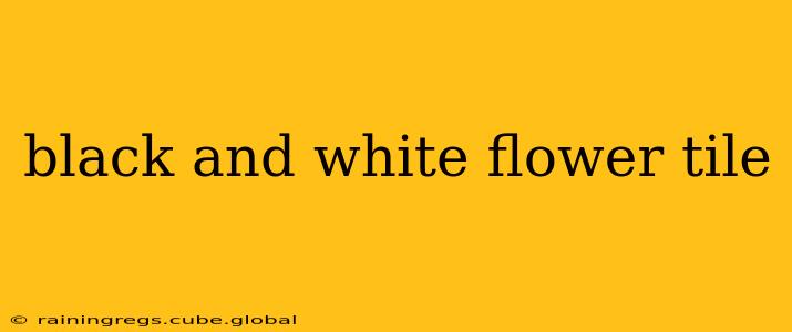 black and white flower tile