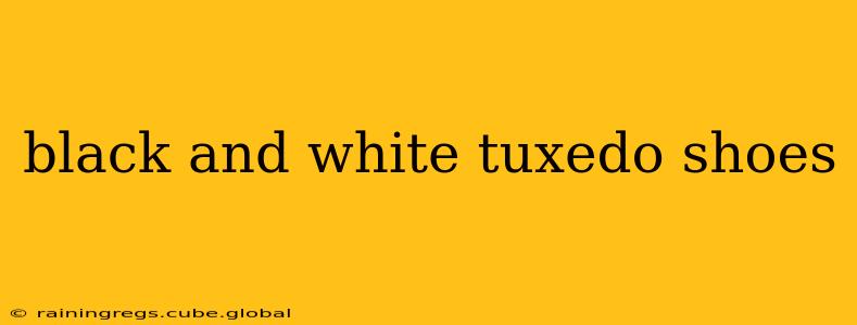 black and white tuxedo shoes