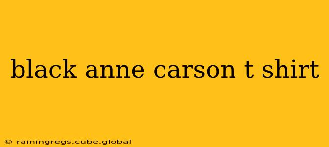 black anne carson t shirt
