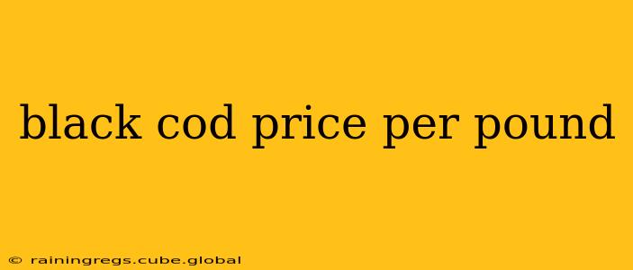 black cod price per pound