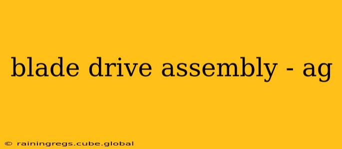 blade drive assembly - ag