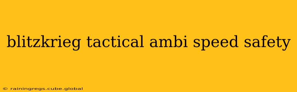 blitzkrieg tactical ambi speed safety
