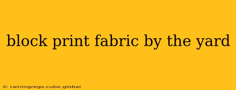 block print fabric by the yard