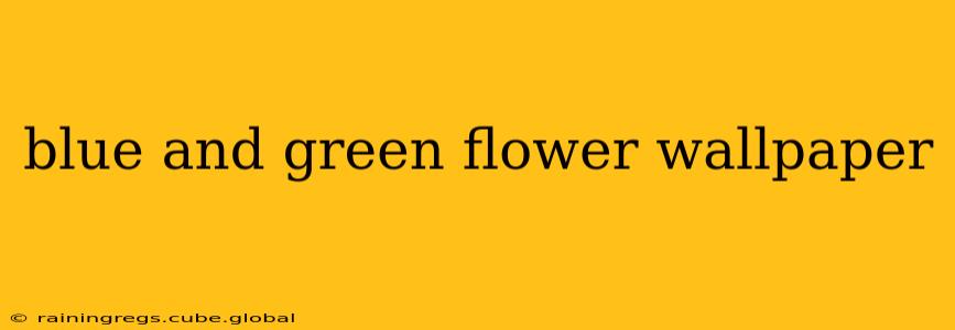 blue and green flower wallpaper