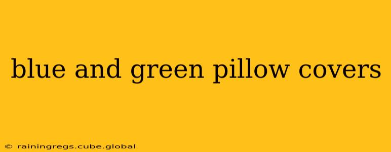 blue and green pillow covers