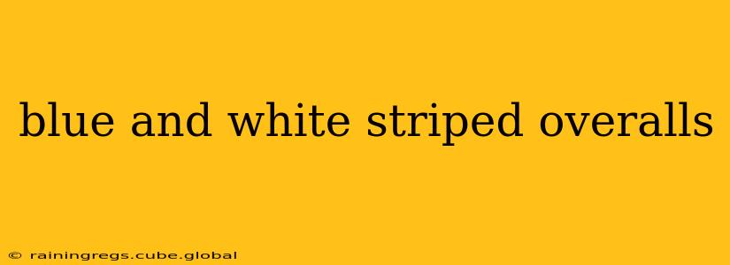 blue and white striped overalls