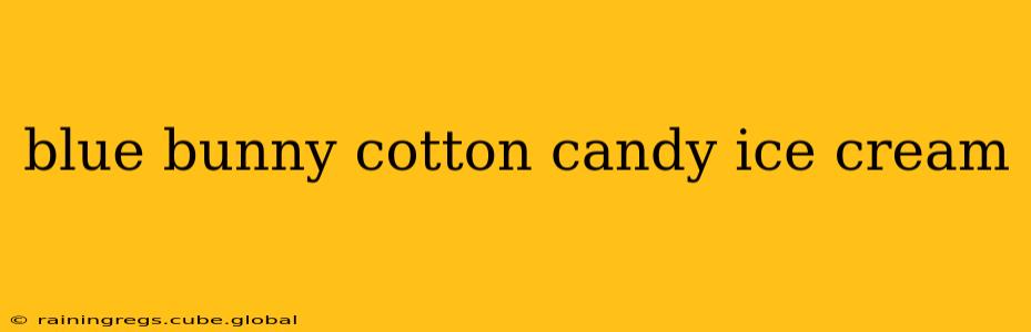 blue bunny cotton candy ice cream
