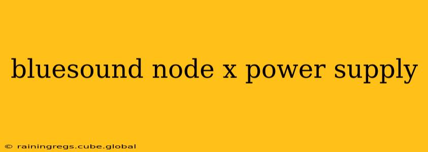 bluesound node x power supply