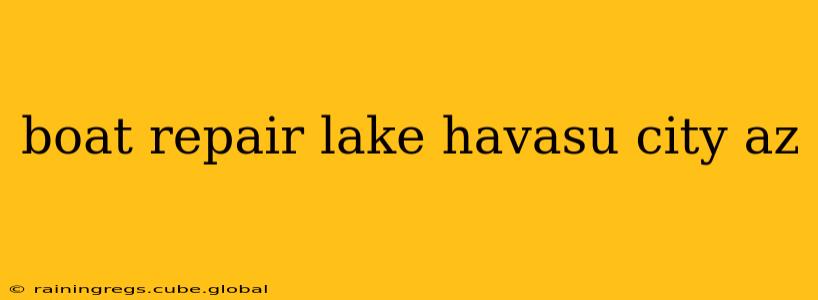 boat repair lake havasu city az
