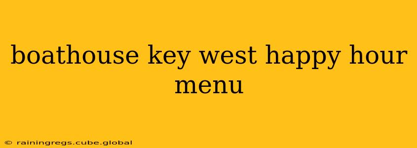 boathouse key west happy hour menu
