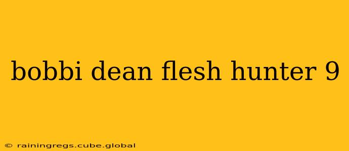bobbi dean flesh hunter 9