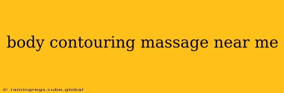 body contouring massage near me