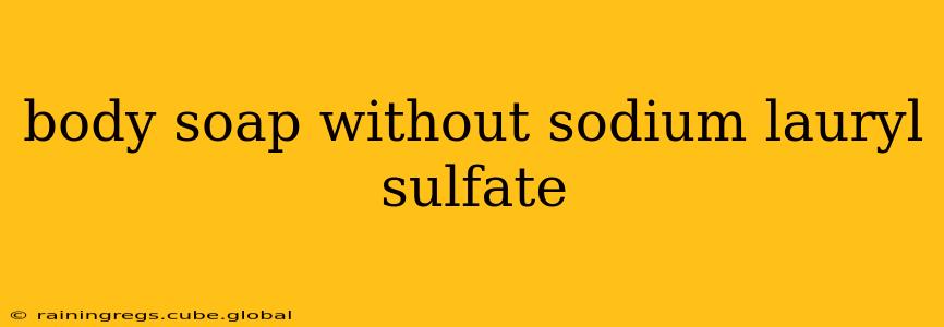 body soap without sodium lauryl sulfate