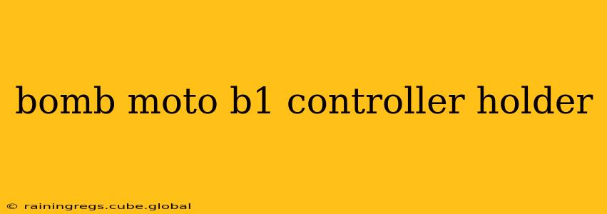 bomb moto b1 controller holder