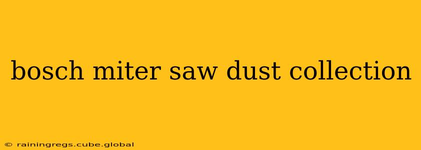 bosch miter saw dust collection