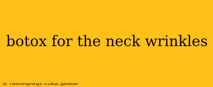 botox for the neck wrinkles