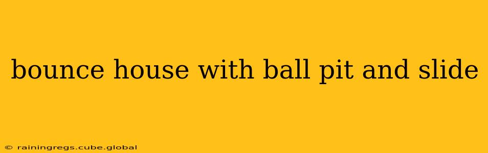 bounce house with ball pit and slide