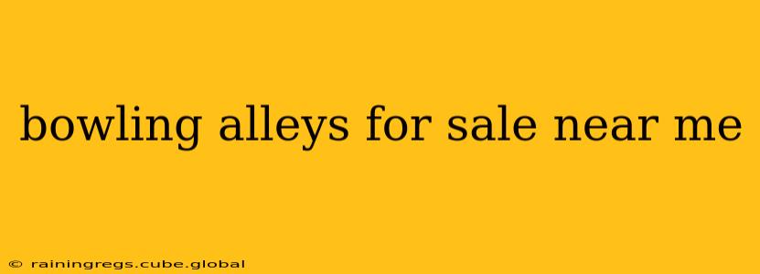bowling alleys for sale near me