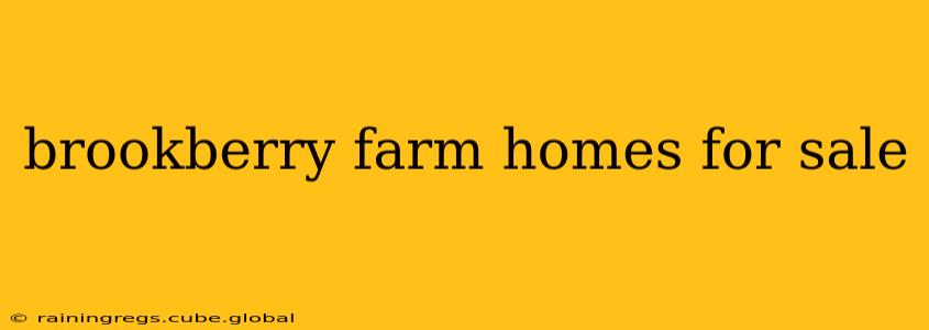 brookberry farm homes for sale