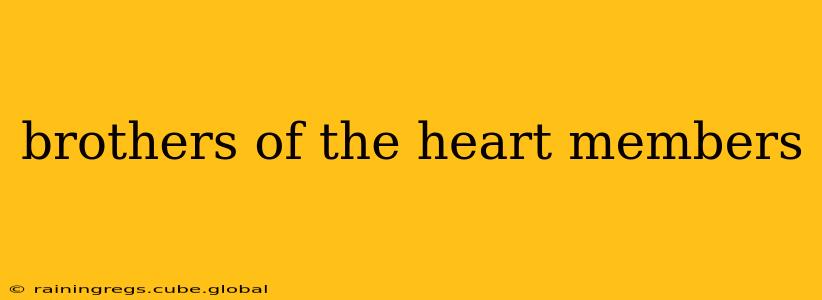 brothers of the heart members