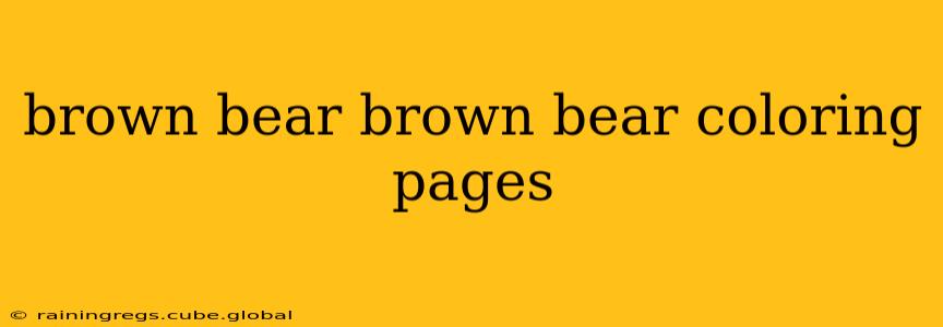 brown bear brown bear coloring pages