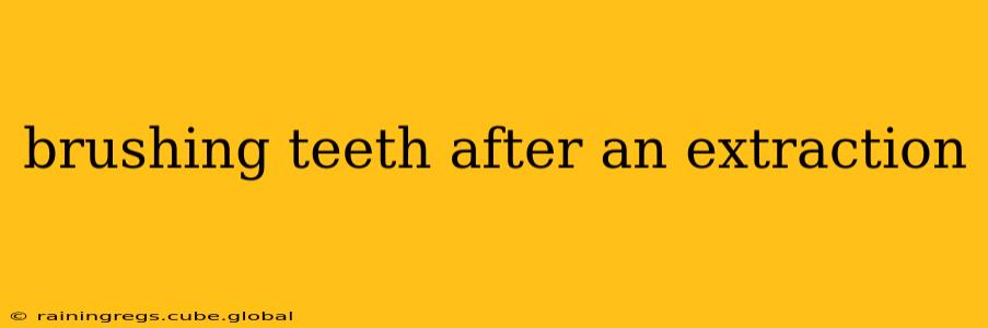 brushing teeth after an extraction